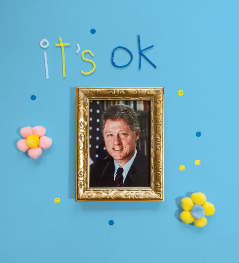 Bill Clinton, it's okay.