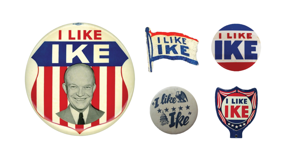 “I like Ike” buttons from his 1952 campaign.