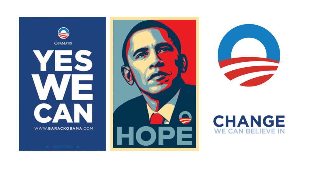 Campaign visuals from Obama’s 2008 presidential run. “YES WE CAN, HOPE, CHANGE WE CAN BELIEVE IN”