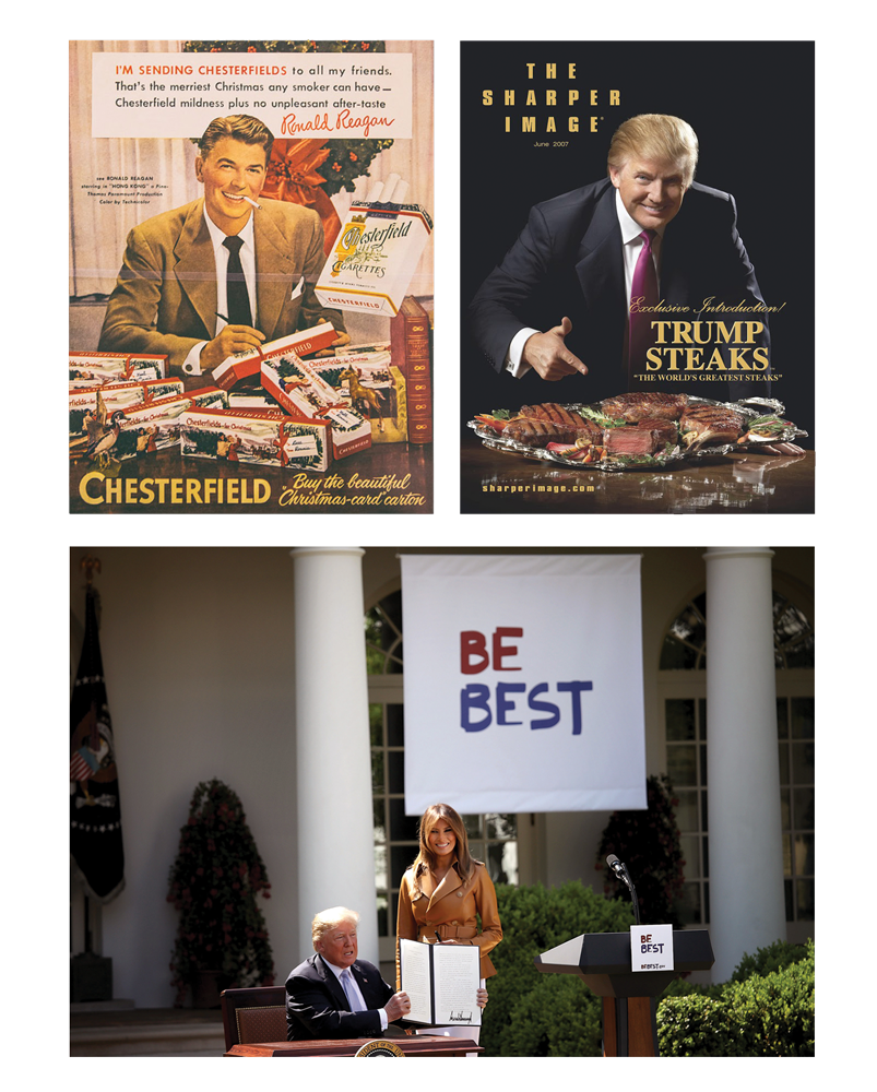 An ad for Chesterfield cigarettes juxtaposed to an ad of Trump pointing at his Sharper Image steaks.  A photo of Trump and Melania underneath a sign that reads “Be Best.”