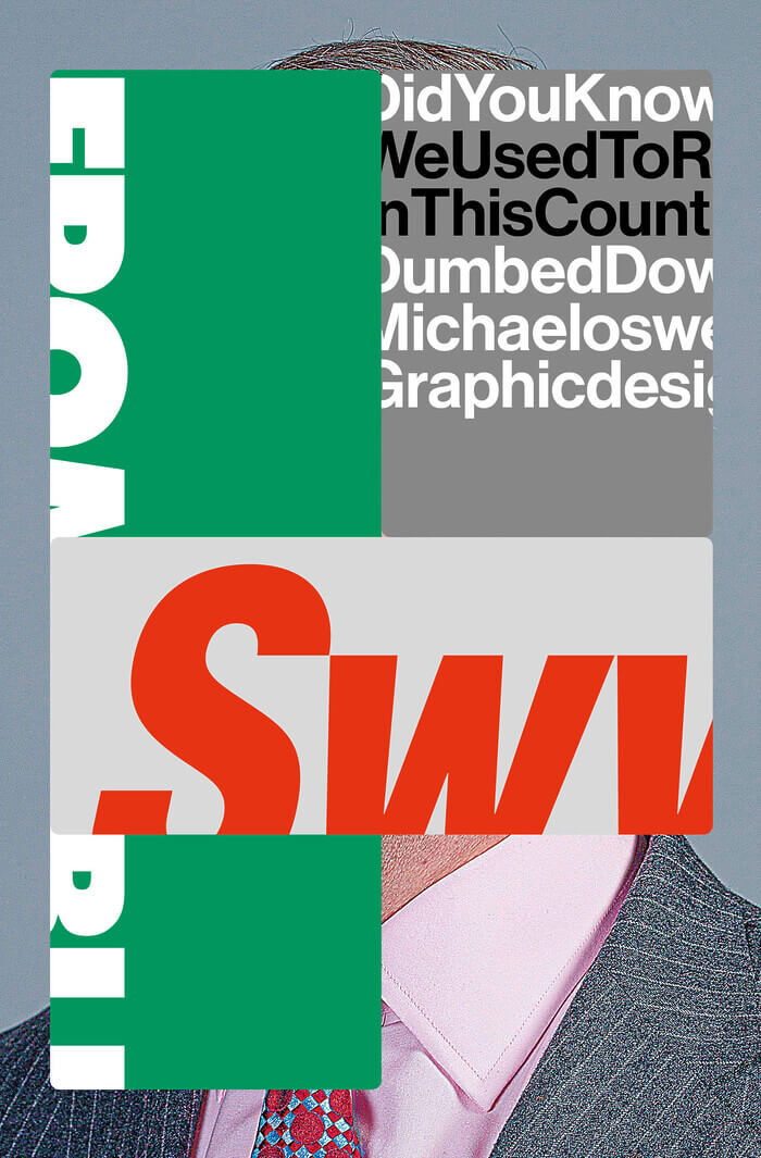 A collage, where the base image is a portrait of a man in a gray pinstriped suit, a pink shirt, and a blue-and-red tie, features three brightly colored text-based images pasted over his face. The letters are cut off; one of the images appears to read “Did You Know We Used To R In This Count Dumbed Dow Michaeloswe Graphic desig.”