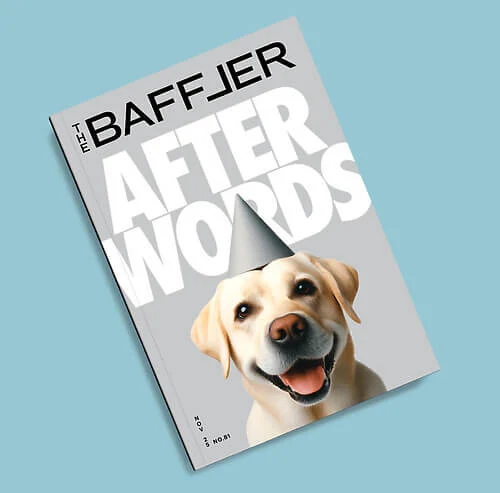 The Baffler logo sits above text that reads “After Words,” and a computer-generated image of a yellow Labrador retriever with its mouth open, wearing a gray party hat.