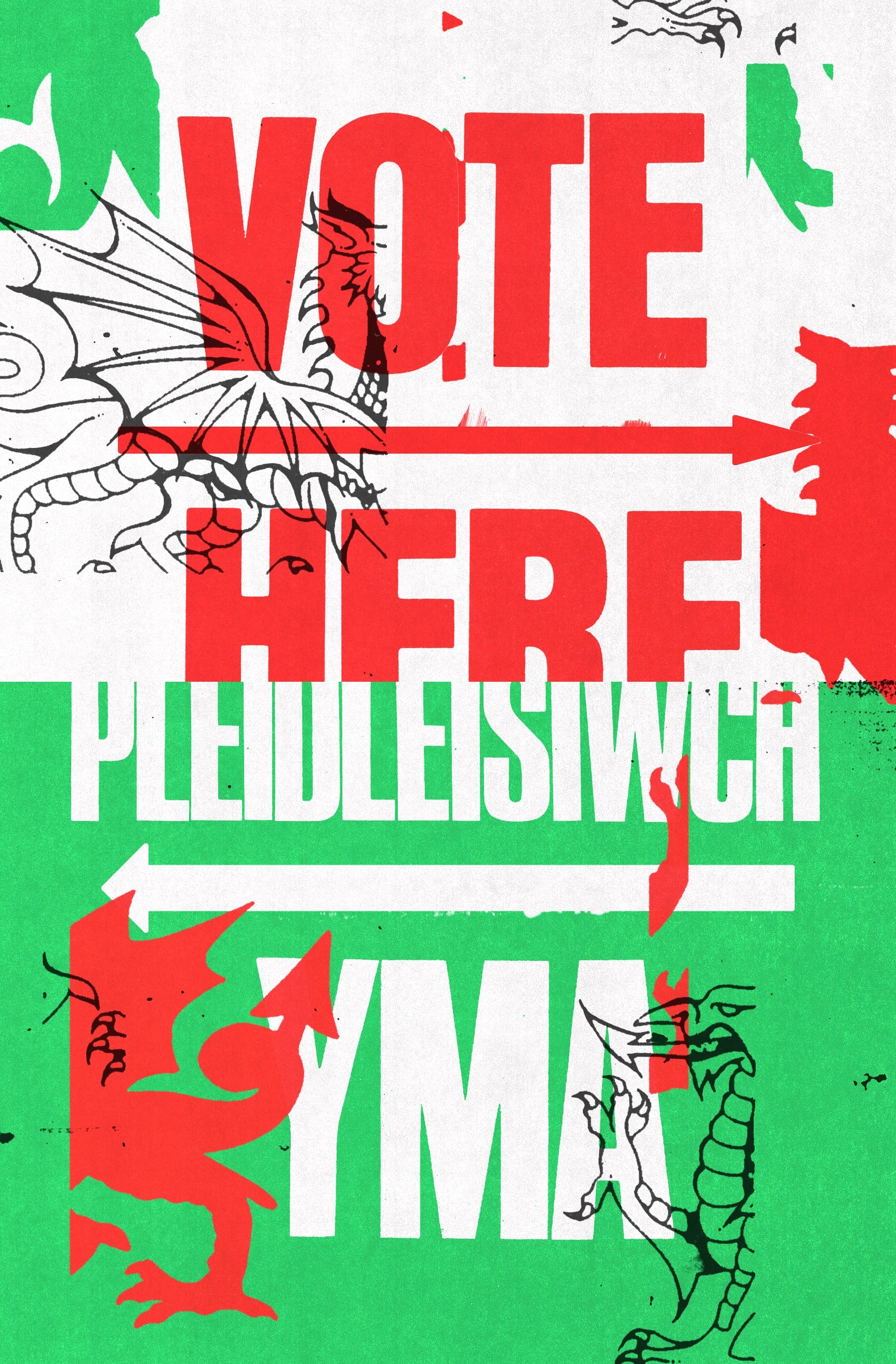 A poster reads “VOTE HERE” on the top and “PLEIDLEISIWCH YMA” on the bottom. Fragmented outlines and silhouettes of a dragon are laid on top of the image. The tone is bold and bright.